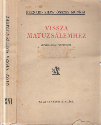 Bernard Shaw - Vissza Matuzsálemhez - Metabiológiai pentateuch