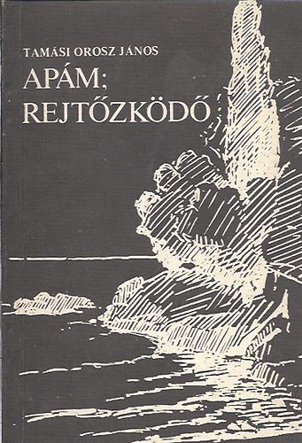 Tam�si Orosz J�nos - Ap�m; rejt�zk�d�