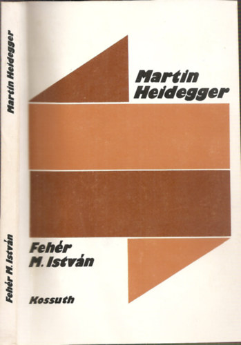 Fehér M.István - Martin Heidegger - A polgári filozófia a XX. században