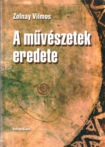 Zolnay Vilmos - A mvszetek eredete