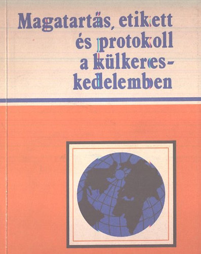 K�lkereskedelmi F�iskola - Magatart�s, etikett �s protokoll a k�lkereskedelemben