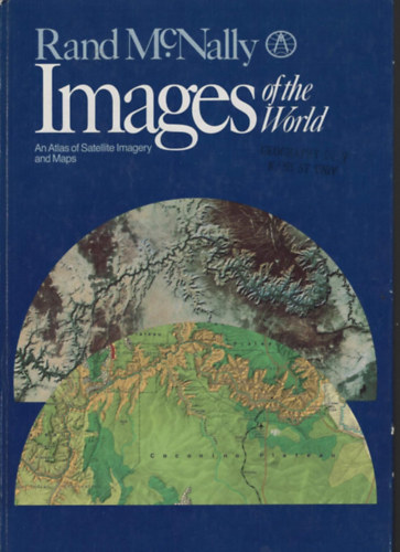 Rand McNally - Images of the world: An atlas of satellite imagery and maps