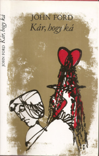 John Ford - Kár, hogy ká
