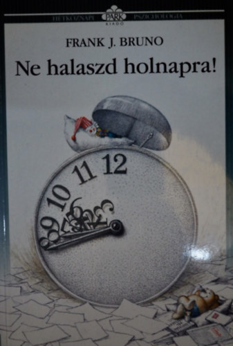 Frank J. Bruno - Ne halaszd holnapra!