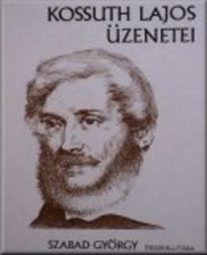 Kossuth Lajos �zenetei