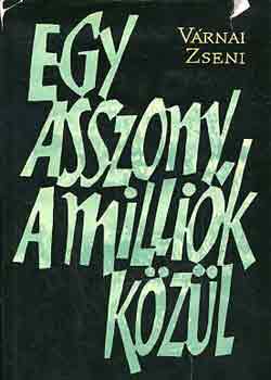 V�rnai Zseni - Egy asszony a milli�k k�z�l