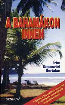 Kaposv�ri Bertalan - A Baham�kon innen