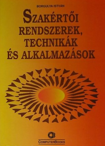 Borgulya Istvn - Szakrti rendszerek,technikk s alkalmazsok