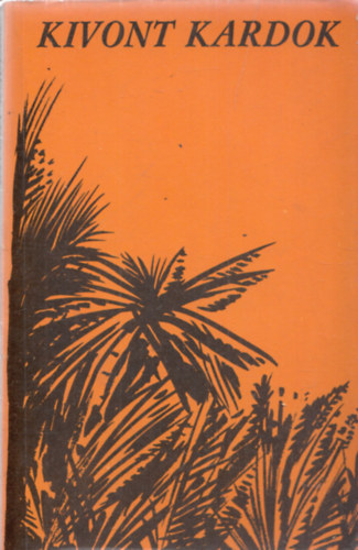 Eszes M�t�  (szerk.) - Kivont kardok (vietnami elbesz�l�k)