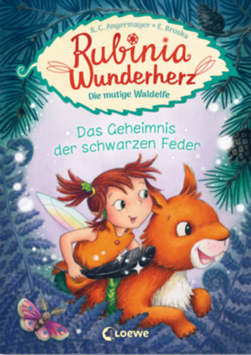 Karen Christine Angermayer - Rubinia Wunderherz, die mutige Waldelfe (Band 2) - Das Geheimnis der schwarzen Feder - Kinderbuch zum Vorlesen und ersten Selberlesen - Fr Kinder ab 6 Jahre - Elfen-Buch fr Kinder - Erstlesebuch, Erstleser