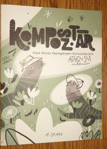 Hajdu Ágnes - Komoposztár - Kápé Rációs Képregényem Humuszfalváról (ADHD-SNI inkluzív) - 1. szám