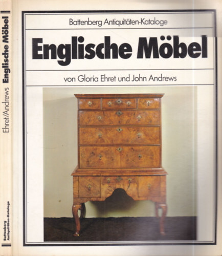 John Andrews Gloria Ehret - Englische Möbel (Battenberg Antiquitaten-Kataloge)
