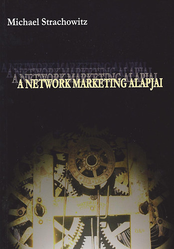 Michael Strachowitz - A network marketing alapjai