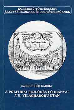 Szerencss Kroly - A politikai fejlds f irnyai a II. vilghbor utn