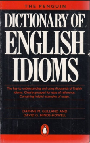 D.M.-Hinds-Howell Gulland - The Penguin Dictionary of English Idioms