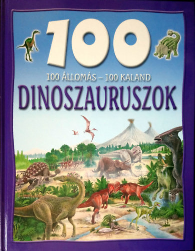 Steve Parker - 100 lloms-100 kaland - Dinoszauruszok