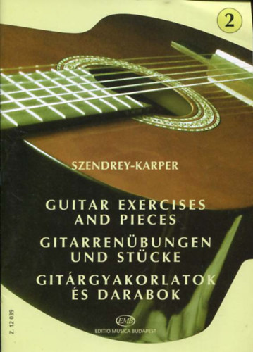 Szendrey-Karper Lszl - Gitrgyakorlatok s darabok - Gitarrenbungen und Stcke - Guitar exercises and pieces II. (2.)
