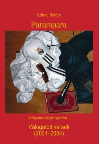 Szinay Balázs - Parampara - (Válogatott versek 2001-2004)
