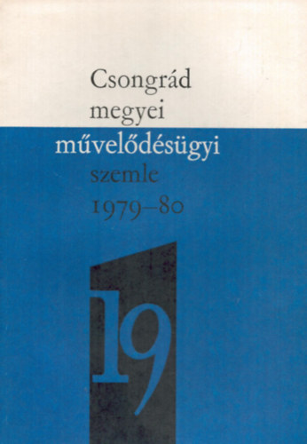 Dr. Vida Zolt�n  (szerk.) - Csongr�d megyei m�vel�d�s�gyi szemle 1979/80. tan�v XIX.