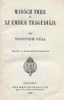 Voinovich Gza - Madch Imre s Az ember tragdija