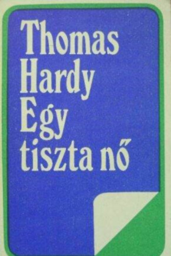 Thomas Hardy - Egy tiszta n� (Tess of the d'Urbervilles)