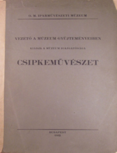 Budapest - Csipkemvszet (vezet az O.M. Iparmvszeti Mzeum gyjtemnyben)