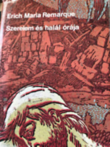 Erich Maria Remarque - Éjszaka Lisszabonban + Szerelem és halál órája
