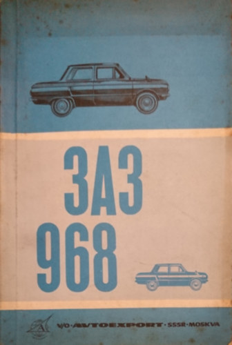 ZAZ-968 tipus� g�pkocsi kezel�si �s karbantart�si utas�t�s