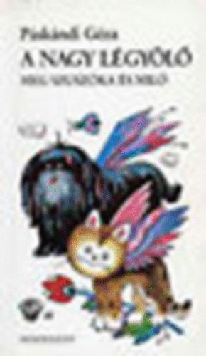 Páskándi Géza - A Nagy Légyölő meg Szuszóka és Miló