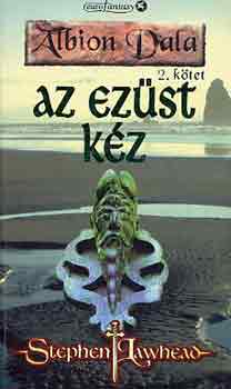 Stephen Lawhead - Az ez�st k�z (Albion dala 2.)