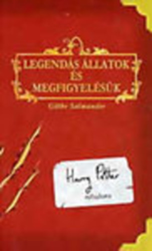 G�the Salmander  (J. K. Rowling) - Legend�s �llatok �s megfigyel�s�k