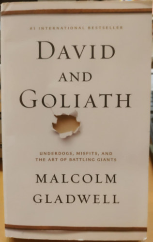 Malcolm Gladwell - David and Goliath - Underdogs, Misfits and the Art of Battling Giants