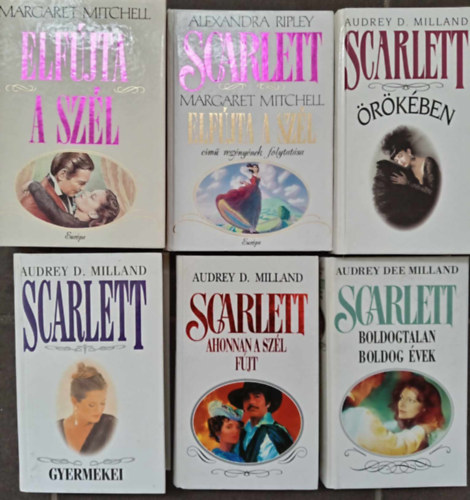 Alexandra Ripley, Audrey D. Milland Margaret Mitchel - Scarlett knyvcsomag (kronolgiai sorrendben) 1. Elfjta a szl / 2. Scarlett / 3. Scarlett rkben / 4 Scarlett gyermekei / 5. Ahonnan a szl fjt / 6. Boldogtalan boldog vek