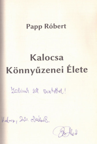 Papp Rbert - Kalocsa knnyzenei lete (dediklt)