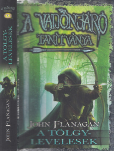 John Flanagan - A Vadonj�r� tan�tv�nya 4. - A T�lgylevelesek - puha k�t�s