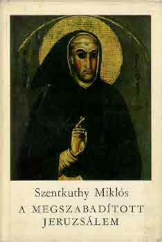 Szentkuthy MIkls - A megszabadtott Jeruzslem (Szenkuthy)