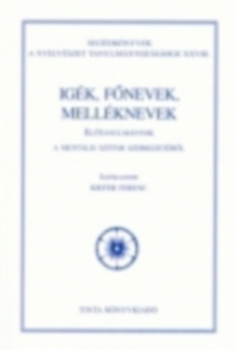 Ig�k, f�nevek, mell�knevek - El�tanulm�nyok a ment�lis sz�t�r...