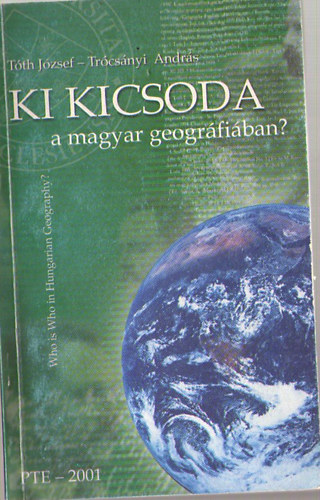 Tth-Trcsnyi - Ki kicsoda a magyar geogrfiban?