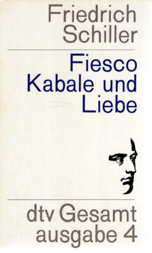 Friedrich von Schiller - Die Verschw�rung des Fiesco zu Genua o Kabale und Liebe