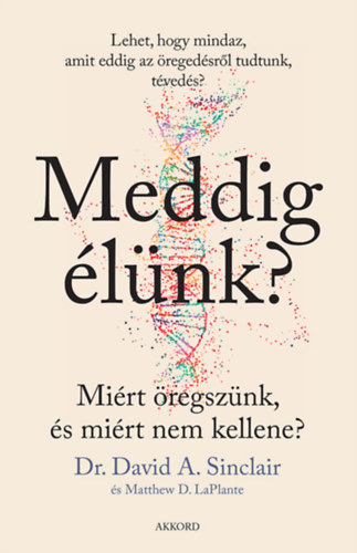 Matthew D. LaPlante David A. Sinclair - Meddig élünk? - puha kötés