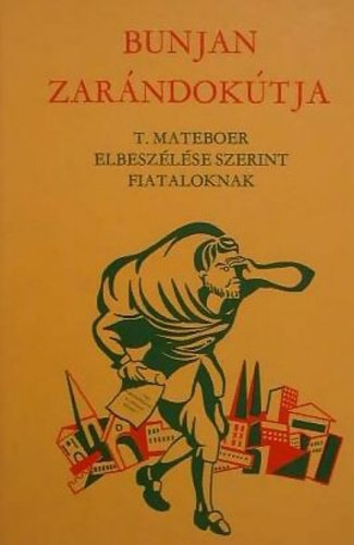 T. Mateboer - Bunjan zarndoktja T. MATEBOER ELBESZLSE SZERINT FIATALOKNAK