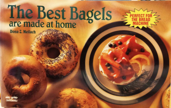 Dona Z. Mellach - The Best Bagels are made at home (Bristol Publishing Enterprises)
