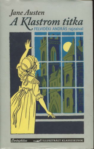 Jane Austen - A Klastrom titka (Felvid�ki Andr�s rajzaival)