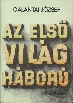 Gal�ntai J�zsef - Az els� vil�gh�bor�