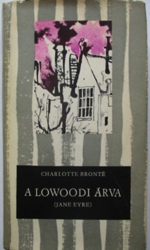 Charlotte Bront - A lowoodi rva - Jane Eyre (Kondor Lajos rajzaival)