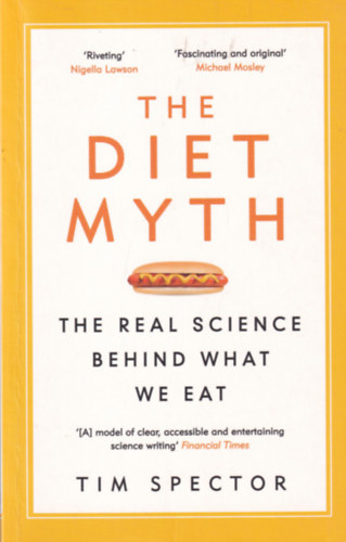 The Diet Myth - The Real Science Behind What We Eat