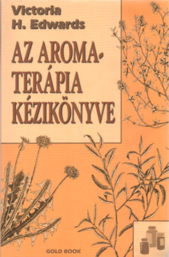 Victoria H. Edwards - Az aromaterpia kziknyve