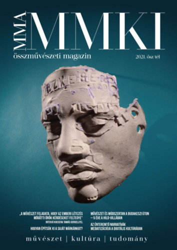 Bognár-Borbély Réka Kecskés Noémi Tömösvári Noémi (szerk.) - MMA MMKI összművészeti magazin 2021. ősz/tél
