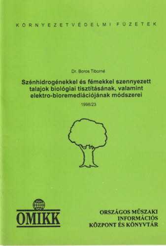 Boros Tiborné - Szénhidrogénekkel és fémekkel szennyezett talajok biológiai tisztításának, valamint elektro-bioremediációjának módszerei
