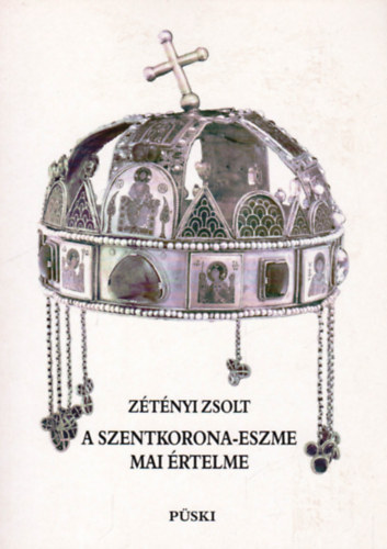 Ztnyi Zsolt - A szentkorona-eszme mai rtelme